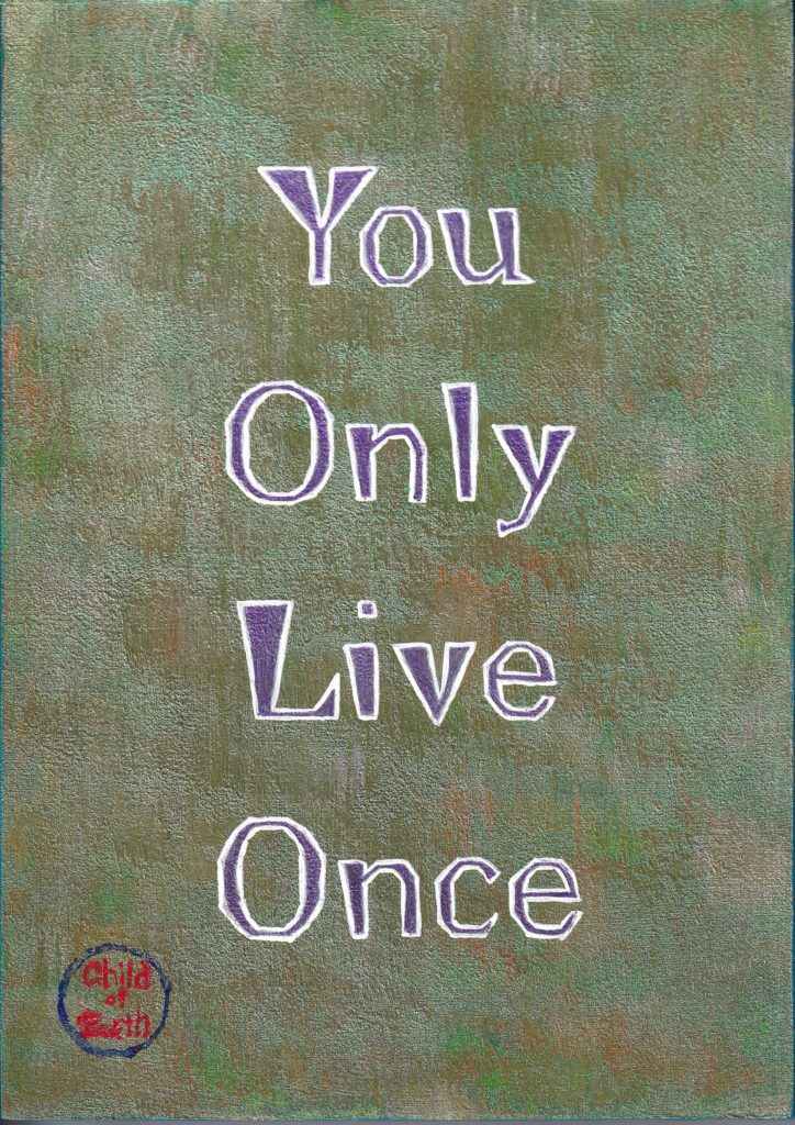 you only live once quote meaning life motivation artwork simple message